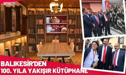 Balıkesir’den 100. Yıla Yakışır Kütüphane