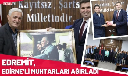 Edremit, Edirne’li Muhtarları Ağırladı