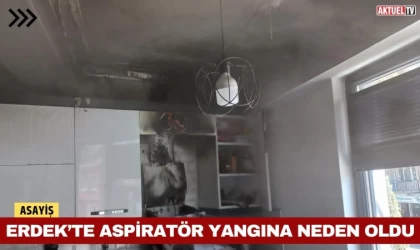 Erdek’te Aspiratör Yangına Neden Oldu