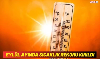 Eylül Ayında Sıcaklık Rekoru Kırıldı