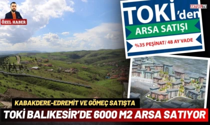 Toki Balıkesir’de 9500 m2 Arsa Satıyor