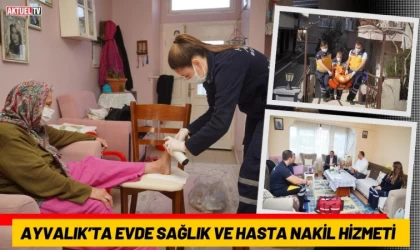 Ayvalık’ta Evde Sağlık ve Hasta Nakil Hizmeti