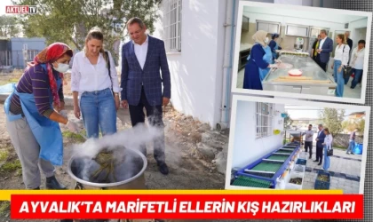 Ayvalık’ta Marifetli Ellerin Kış Hazırlıkları