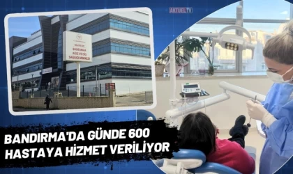 Bandırma'da Günde 600 Hastaya Hizmet Veriliyor