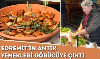 Edremit’in Antik Yemekleri Görücüye Çıktı