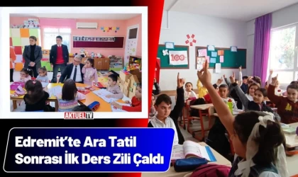 Edremit’te Ara Tatil Sonrası İlk Ders Zili Çaldı