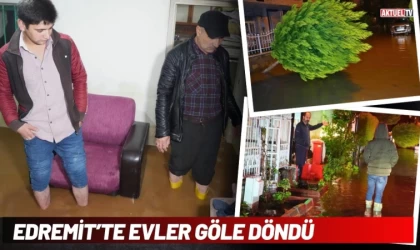Edremit’te Evler Göle Döndü
