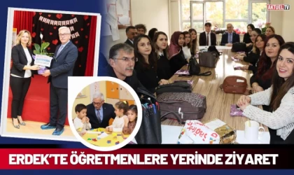Erdek’te Öğretmenlere Yerinde Ziyaret