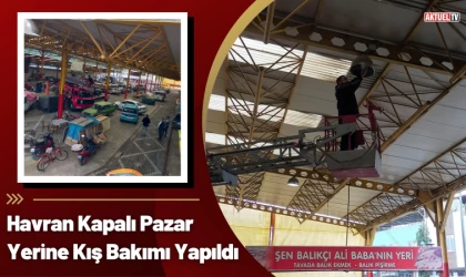 Havran Kapalı Pazar Yerine Kış Bakımı Yapıldı