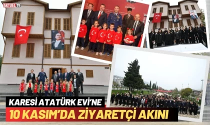 Karesi Atatürk Evi’ne 10 Kasım’da Ziyaretçi Akını
