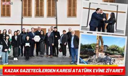 Kazak Gazetecilerden Karesi Atatürk Evine Ziyaret