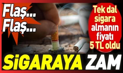 Sigaraya Zam Durmuyor, Tek Dal Sigara 5 TL Oldu