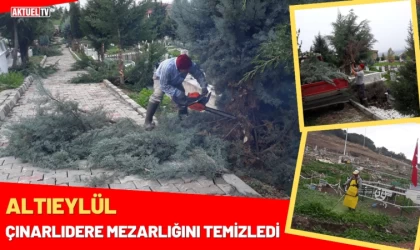 Altıeylül Çınarlıdere Mezarlığını Temizledi