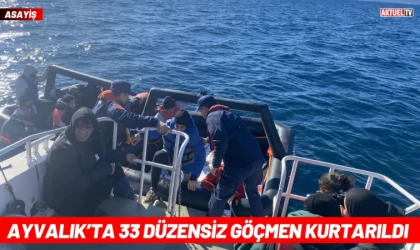 Ayvalık’ta 33 Düzensiz Göçmen Kurtarıldı