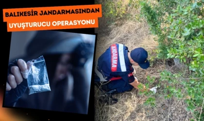 Balıkesir Jandarmasından Uyuşturucu Operasyonu