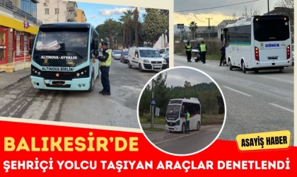 Balıkesir’de Şehriçi Yolcu Taşıyan Araçlar Denetlendi