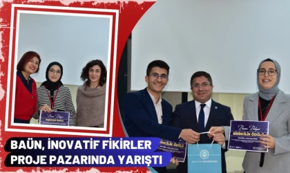BAÜN, İnovatif Fikirler Proje Pazarında Yarıştı