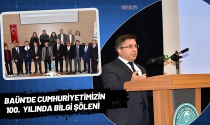 BAÜN'de Cumhuriyetimizin 100. Yılında Bilgi Şöleni
