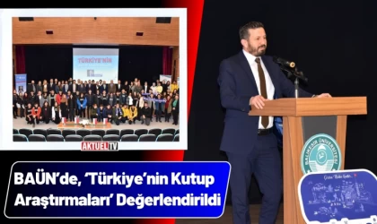 BAÜN’de, ‘Türkiye’nin Kutup Araştırmaları’ Değerlendirildi