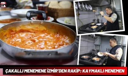 Çakallı Menemene İzmir’den Rakip: Kaymaklı Menemen