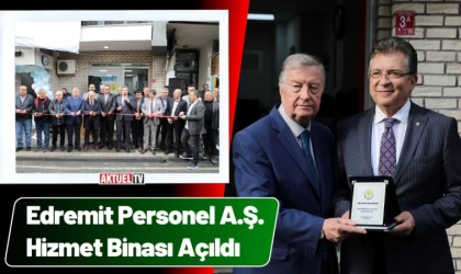 Edremit Personel A.Ş. Hizmet Binası Açıldı