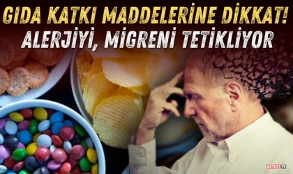Gıda Katkı Maddelerine Dikkat! Alerjiyi, Migreni Tetikliyor