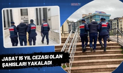 JASAT 15 Yıl Cezası Olan Şahısları Yakaladı