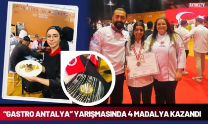 Öğrenciler, “Gastro Antalya” Yarışmasında 4 Madalya Kazandı