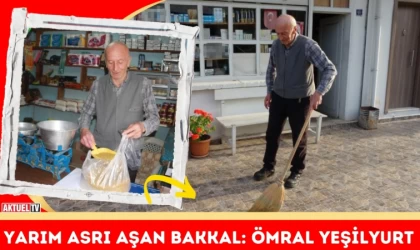 Yarım Asrı Aşan Bakkal: Ömral Yeşilyurt