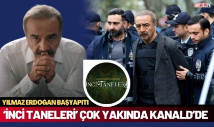 Yılmaz Erdoğan’dan ‘İnci Taneleri’ Çok Yakında…